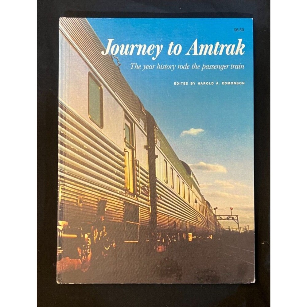 Journey to Amtrak by Harold A Edmonson 1972 HC Book 3rd Printing - Train
